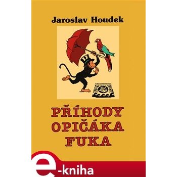 Příhody opičáka Fuka - Jaroslav Houdek