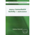 Efektivní komunikační techniky v ošetřovatelství Andrea Pokorná – Hledejceny.cz