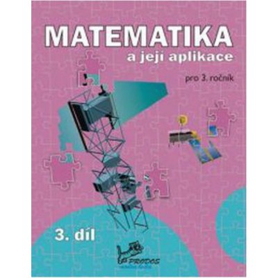 Matematika a její aplikace pro 3. ročník 3. díl - PeadDr. Hana Mikulenková – Zboží Mobilmania