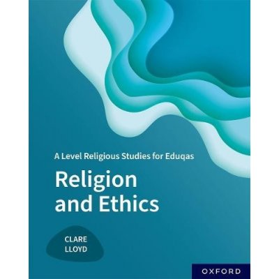 A Level Religious Studies for Eduqas: Religion and Ethics – Zboží Mobilmania