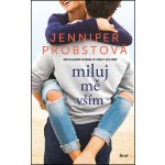 Miluj mě vším - Jennifer Probstová – Hledejceny.cz