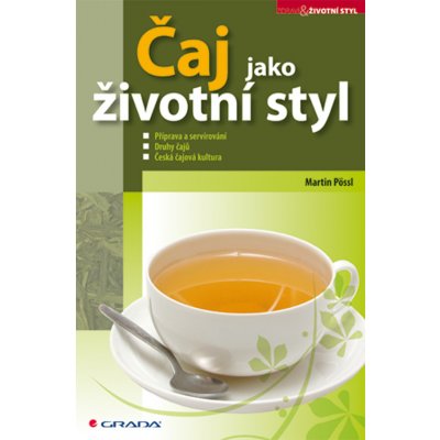 Čaj jako životní styl - Pössl Martin – Zboží Mobilmania