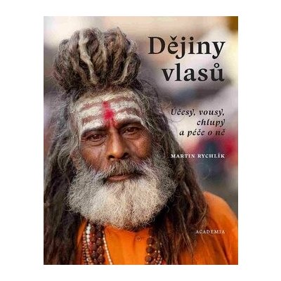 Dějiny vlasů: Účes, vousy, chlupy a péče o ně – Hledejceny.cz