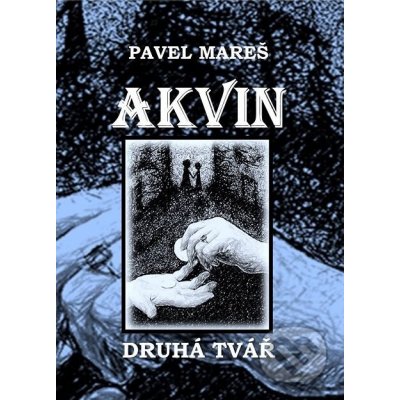Akvin - Druhá tvář - Pavel Mareš – Zbozi.Blesk.cz