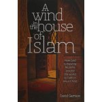 A Wind in the House of Islam: How God Is Drawing Muslims Around the World to Faith in Jesus Christ Garrison DavidPaperback – Hledejceny.cz