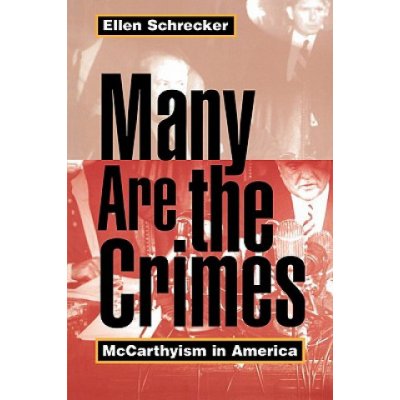 Many Are the Crimes - E. Schrecker McCarthyism in
