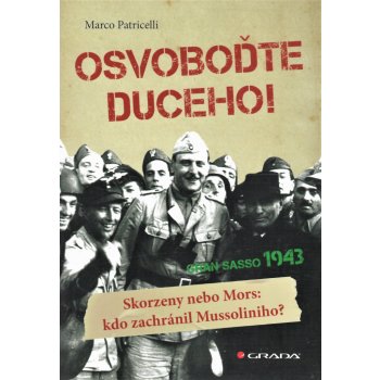 Osvoboďte duceho! - Patricelli Marco