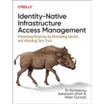 Identity-Native Infrastructure Access Management - Peter Conrad, Ev Kontsevoy, Sakshyam Shah – Hledejceny.cz