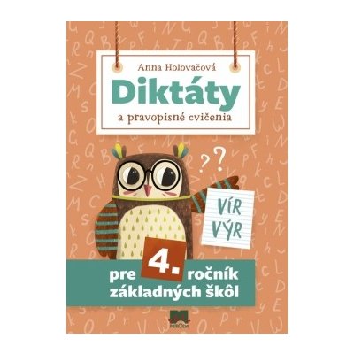 Diktáty a pravopisné cvičenia pre 4. ročník základných škôl, 2. vydanie – Hledejceny.cz