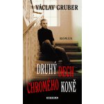 Druhý dech chromého koně Václav Gruber – Hledejceny.cz