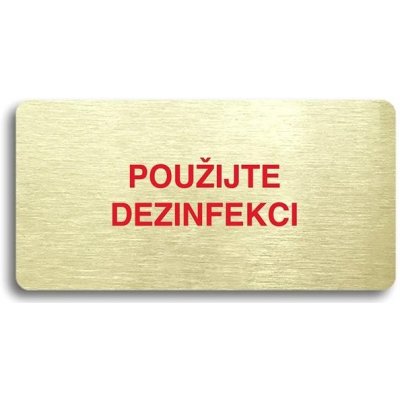 Accept Piktogram "POUŽIJTE DEZINFEKCI" (160 × 80 mm) (zlatá tabulka - barevný tisk bez rámečku) – Zbozi.Blesk.cz