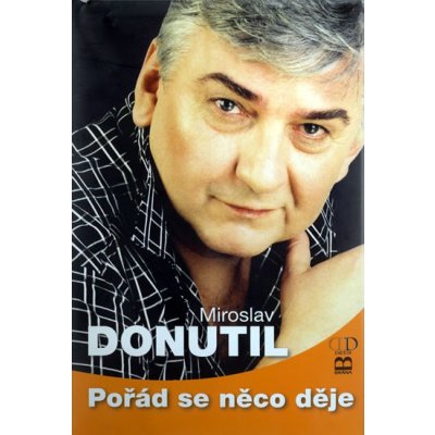 Pořád se něco děje - Donutil, Miroslav – Hledejceny.cz