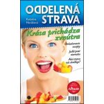 Oddelená strava: Krása prichádza zvnútra - Katarína Horáková – Hledejceny.cz