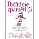 Počítáme zpaměti 3 - Pracovní sešit k procvič.násobení a dělení 2, 3, 4, 5, 6, 7 pro 2.a 3..roč.ZŠ - Jiří Volf – Hledejceny.cz