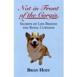 Not in Front of the Corgis - B. Hoey – Hledejceny.cz