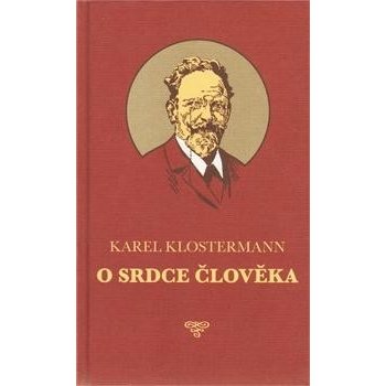 O srdce člověka - Klostermann Karel