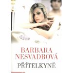 Přítelkyně - Barbara Nesvadbová – Hledejceny.cz