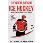 The Big Book of Ice Hockey: Interesting Facts and Sports Stories O'Neill BillPaperback – Zboží Mobilmania