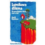 Lumíkovo dilema -- Žít smysluplný život, vést s vizí. - David Hutchens, Bobby Gombert – Hledejceny.cz