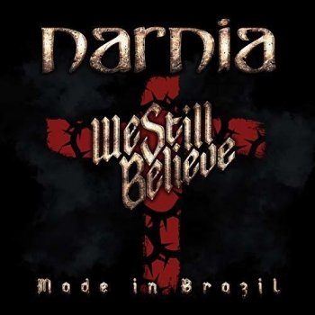 We Still Believe - Made In Brazil - Narnia CD