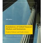 Foundations of Global Financial Markets and Institutions, Fifth Edition - Fabozzi Frank J. – Hledejceny.cz