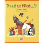 Proč se říká..? - Kateřina Maďa – Hledejceny.cz
