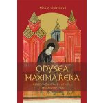 Odysea Maxima Řeka. Renesanční Itálie Athos Moskevská Rus - Nina V. Sinicinovová - Pavel Mervart – Hledejceny.cz