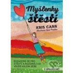 Myšlenky štěstí - Kris Carr – Hledejceny.cz