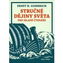 Stručné dějiny světa pro mladé čtenáře - Gombrich Ernst Hans