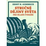 Stručné dějiny světa pro mladé čtenáře - Gombrich Ernst Hans – Hledejceny.cz