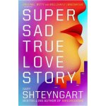 Super Sad True Love Story - Gary Shteyngart – Zbozi.Blesk.cz