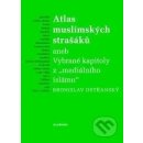 Atlas muslimských strašáků Ostřanský Bronislav