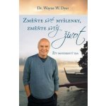 Změnte své myšlenky, změňte svůj život Žít moudrostí taa - Wayne W. Dyer – Hledejceny.cz