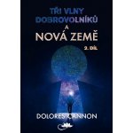 Tři vlny dobrovolníků a Nová Země – 2. díl - Dolores Cannon – Hledejceny.cz