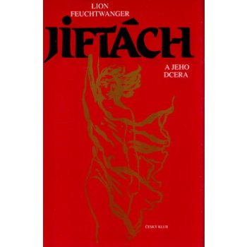 Jiftách a jeho dcera - Lion Feuchtwanger