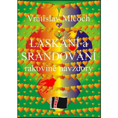 Mlčoch Vratislav - Laskání a srandování -- rakovině navzdory