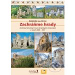 Zachráňme hrady I. (Záchrana historických ruín občianskymi združeniami v rokoch 2002 - 2017) – Hledejceny.cz