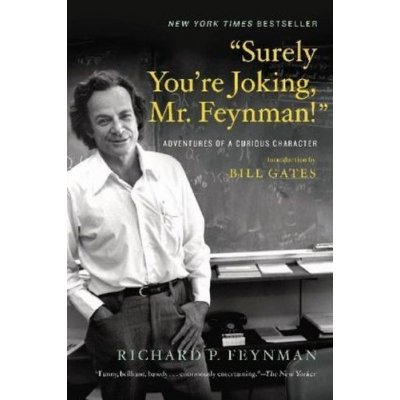 Surely You`re Joking, Mr. Feynman! - Adventures of a Curious Character – Hledejceny.cz