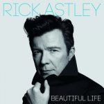 Rick Astley - BEAUTIFUL LIFE - MC – Hledejceny.cz