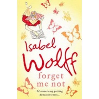 Isabel Wolff: Forget Me Not