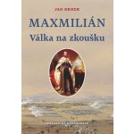 Válka na zloušku - Maxmilián 2. - Jan Drnek – Zbozi.Blesk.cz