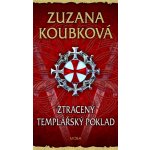 Ztracený templářský poklad - Zuzana Koubková – Hledejceny.cz