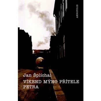 Víkend mýho přítele Petra - Jan Šplíchal