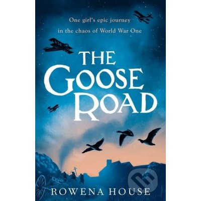 The Goose Road - Rowena House – Hledejceny.cz