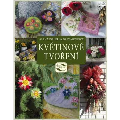 Alena Grimmichová Květinové tvoření