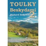 Toulky Beskydami 2 - Putování po horách, památkách, objevování zapomenutých řemesel a pozoruhodných lidí - Richard Sobotka – Zbozi.Blesk.cz