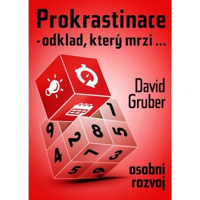 Prokrastinace odklad, který mrzí… - Gruber David -