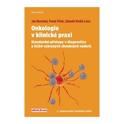 Novotný, Jan; Vítek, Pavel; Kleibl, Zdeněk - Onkologie v klinické praxi – Hledejceny.cz