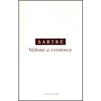 Vědomí a existence - Jean Paul Sartre