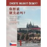 CHCETE MLUVIT ČESKY? UČEBNICE ČEŠTINY PRO ČÍNSKY HOVOŘÍCÍ - Elga Čechová, Helena Remediosová – Hledejceny.cz